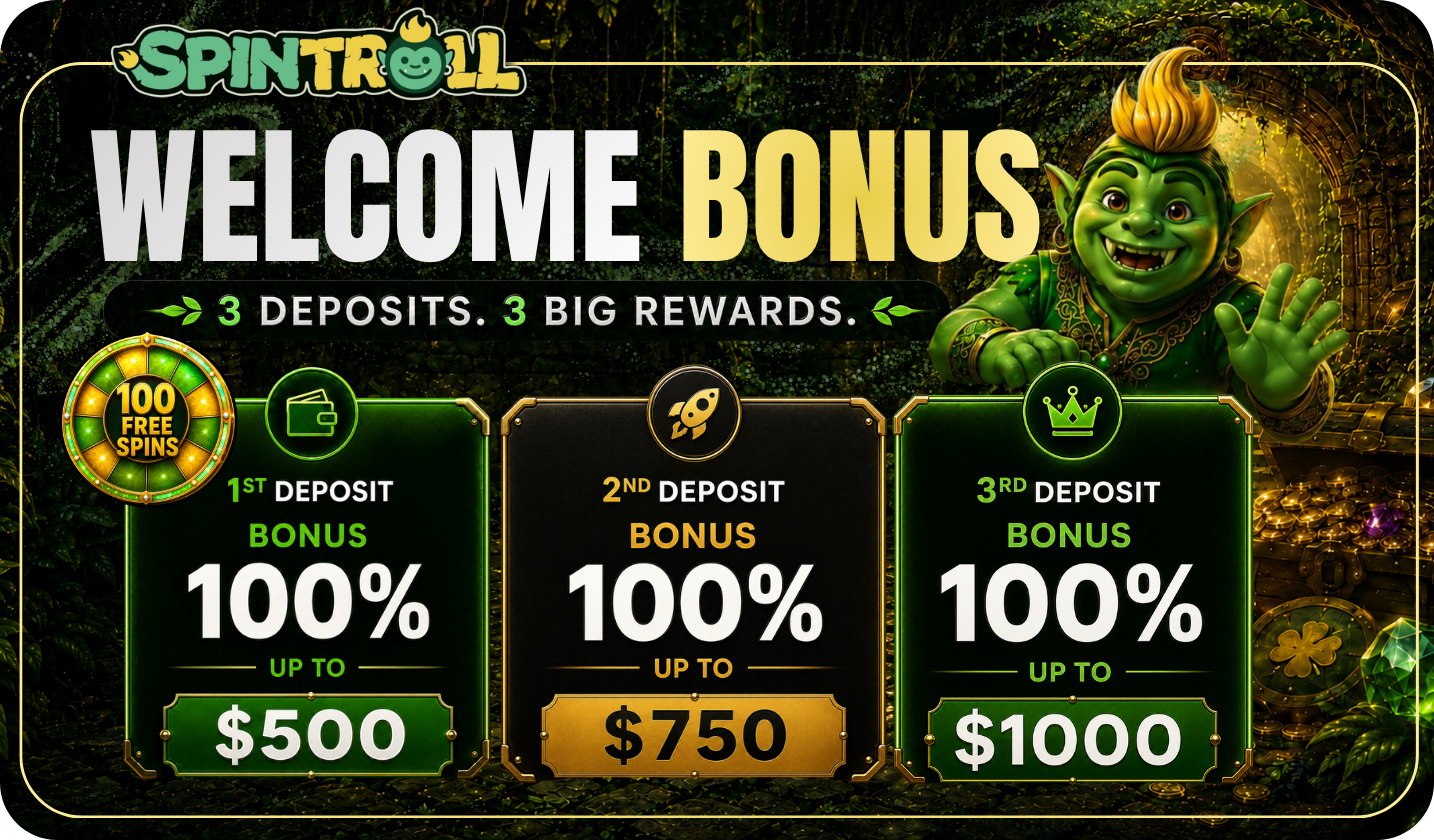 Spintroll welcome bonus: 3 deposits, 3 big rewards — 100% up to $500, $750 and $1000 plus 100 free spins